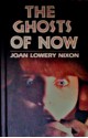 The Ghosts of Now - Joan Lowery Nixon