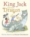 King Jack and the Dragon - Peter Bently