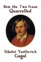 How the Two Ivans Quarrelled - Nikolai Gogol