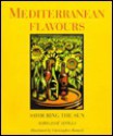 Mediterranean Flavours: Savouring the Sun - Maria Jose Sevilla, Christopher Wormell, Christopher Wormen