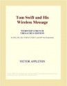 Tom Swift and His Wireless Message - Victor Appleton