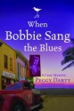 When Bobbie Sang the Blues - Peggy Darty