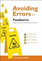 Avoiding Errors in Paediatrics (AVE - Avoiding Errors) - Joseph E. Raine, Kate Williams, Jonathan Bonser