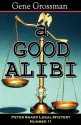 A Good Alibi: Peter Sharp Legal Mystery #11 - Gene Grossman