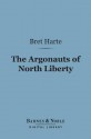 Argonauts of North Liberty (Barnes & Noble Digital Library) - Bret Harte