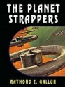 The Planet Strappers - Raymond Z. Gallun