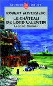 Le Château de Lord Valentin (Le cycle de Majipoor, #1) - Robert Silverberg