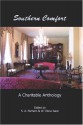 Southern Comfort: A Charitable Anthology - S.A. Parham, W. Olivia Race, Chet Gottfried, Stefanie Freele, Monica J. O'Rourke, E.M. Mispel, Andy Wolverton, Trent Roman, Susan Fry, Stoney M. Setzer, William Blake Vogel III, Cheryel Hutton, Danny Adams, Rob Rosen, Doug Goodman, Philip Tinkler