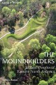 The Moundbuilders: Ancient Peoples of Eastern North America - George R. Milner