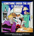 Something Under the Bed Is Drooling - Bill Watterson, Pat Oliphant