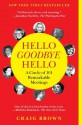 Hello Goodbye Hello: A Circle of 101 Remarkable Meetings - Craig Brown