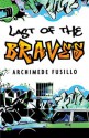 The Last of the Braves - Archimede Fusillo