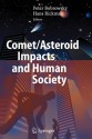 Comet/Asteroid Impacts and Human Society: An Interdisciplinary Approach - Peter T. Bobrowsky, Hans Rickman