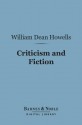 Criticism and Fiction (Barnes & Noble Digital Library) - William Dean Howells