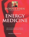 Energy Medicine: How To Use Your Body's Energies For Optimum Health and Vitality - Donna Eden, David Feinstein