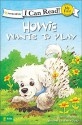 Howie Wants to Play (I Can Read! / Howie Series) - Sara Henderson