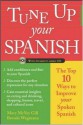 Tune Up Your Spanish: Top 10 Ways To Improve Your Spoken Spanish - Mary Louise Gill, Brenda Wegmann