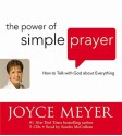 The Power of Simple Prayer: How to Talk with God about Everything (Audio) - Joyce Meyer, Sandra McCollom, Beth Clark