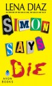 Simon Says Die (The Nursery Rhyme Series, #2) - Lena Diaz