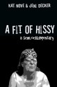 A Fit of Hissy: a schlockumentary - Jeni Decker, Kat Nove