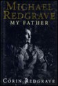 Michael Redgrave, My Father - Corin Redgrave