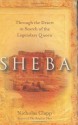 Sheba: Through the Desert in Search of the Legendary Queen - Nicholas Clapp