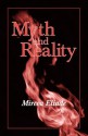 Myth and Reality (Religious Traditions of the World) - Mircea Eliade, Willard R. Trask