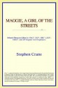 Maggie, a Girl of the Streets - Stephen Crane