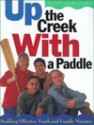 Up the Creek with a Paddle - Paul Hill