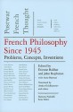 French Philosophy Since 1945: Problems, Concepts, Inventions, Postwar French Thought, Volume IV - Étienne Balibar, John Rajchman