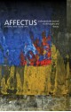 AFFECTUS: Undergraduate Journal of Philosophy and Theory: Volume 1, Issue 1 - Jeffrey Ray, Mike Thorn, Tomas Boudreau, Kyle Kinaschuk, Kaitlin Rothberger, Laura Grant, Mariel Layson, Martin Matovich, Mary Stephensen, Matatha Barr, Michael Giesbrecht, Miriam Bronski, Rohan Ghatage, Sam Reid, Samara Burns, Syd Peacock, Walter Reid, Connor Bell, Diane 