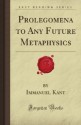 Prolegomena to any Future Metaphysics - Immanuel Kant