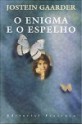 O Enigma e o Espelho - Jostein Gaarder, Maria Luísa Ringstad