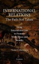 International Relations: The Path Not Taken - Thomas J. Schoenbaum