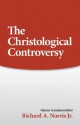 Christological Controversy (Sources of Early Christian Thought) - Richard A. Norris, William G. Rusch