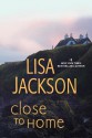 Close to Home - Lisa Jackson