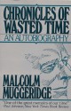 Chronicles Wasted Time - Malcolm Muggeridge