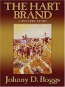 The Hart Brand: A Western Story - Johnny D. Boggs