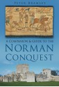 A Companion and Guide to the Norman Conquest - Peter Bramley