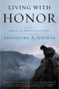 Living with Honor: A Memoir by America's First Living Medal of Honor Recipient Since the Vietnam War - Salvatore A. Giunta, Joe Layden