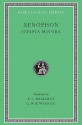 Scripta Minora: Hiero/Agesilaus/Constitution of the Lacedaemonians/Ways & Means/Cavalry Commander/Art of Horsemanship/On Hunting/Constitution of the Athenians - Xenophon, Edgar C. Marchant, Glen Warren Bowersock