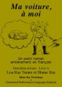 Ma Voiture, À Moi Deuxième Niveau Livre A: Un Petit Roman Entier̀ement En Franca̜is - Lisa Ray Turner, Blaine Ray, Pablo Ortega Lopez