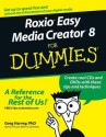 Roxio Easy Media Creator 8 for Dummies - Greg Harvey