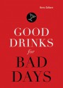 Good Drinks for Bad Days - Kerry Colburn