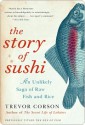 The Story of Sushi - Trevor Corson