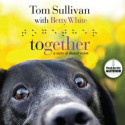 Together: A Story of Shared Vision (Audio) - Tom Sullivan, Betty White