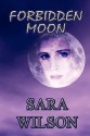 Forbidden Moon - Sara Wilson