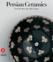 Persian Ceramics: 9th - 14th Century - Giovanni Curatola