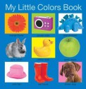 My Little Colors Book - Roger Priddy