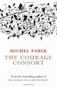 Courage Consort - Michel Faber